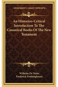 An Historico-Critical Introduction to the Canonical Books of the New Testament