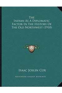The Indian As A Diplomatic Factor In The History Of The Old Northwest (1910)