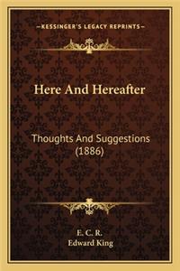 Here and Hereafter