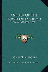 Annals Of The Town Of Mendon