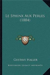 Sphinx Aux Perles (1884)