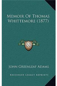 Memoir Of Thomas Whittemore (1877)