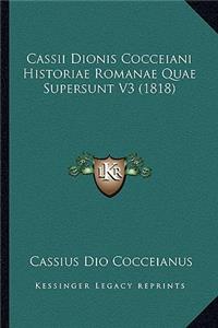 Cassii Dionis Cocceiani Historiae Romanae Quae Supersunt V3 (1818)