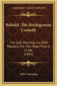 Behold, The Bridegroom Cometh