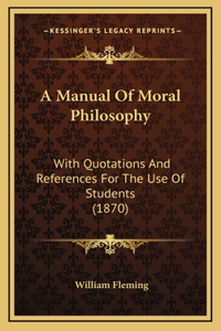 A Manual Of Moral Philosophy