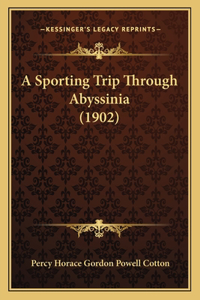 A Sporting Trip Through Abyssinia (1902)