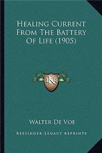 Healing Current From The Battery Of Life (1905)