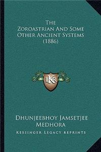The Zoroastrian And Some Other Ancient Systems (1886)
