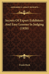 Secrets Of Expert Exhibitors And Easy Lessons In Judging (1920)