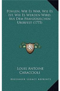 Pohlen, Wie Es War, Wie Es Ist, Wie Es Werden Wird, Aus Dem Franzosischen Uberfest (1775)