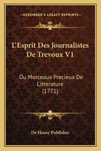 L'Esprit Des Journalistes De Trevoux V1