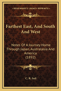 Farthest East, And South And West