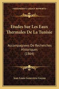 Etudes Sur Les Eaux Thermales De La Tunisie