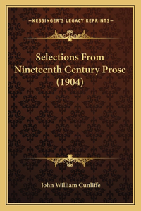 Selections From Nineteenth Century Prose (1904)