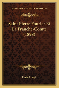 Saint Pierre Fourier Et La Franche-Comte (1898)