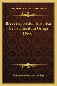 Breve Exposicion Historica De La Literatura Griega (1866)