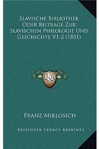 Slavische Bibliothek Oder Beitrage Zur Slavischen Philologie Und Geschichte V1-2 (1851)