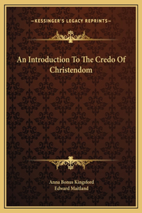 An Introduction To The Credo Of Christendom