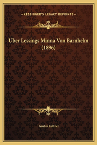 Uber Lessings Minna Von Barnhelm (1896)