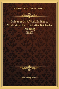 Strictures On A Work Entitled A Vindication, Etc. In A Letter To Charles Daubeney (1827)