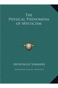 Physical Phenomena of Mysticism