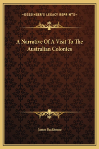 Narrative Of A Visit To The Australian Colonies