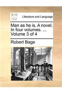Man as He Is. a Novel. in Four Volumes. ... Volume 3 of 4