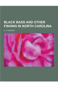 Black Bass and Other Fishing in North Carolina