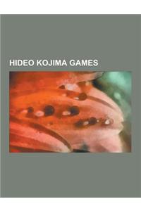 Hideo Kojima Games: Metal Gear Games, Metal Gear Solid 2: Sons of Liberty, Metal Gear Solid 4: Guns of the Patriots, Metal Gear Solid 3: S