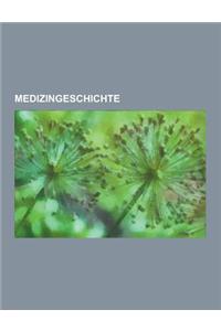 Medizingeschichte: Penicillin, Ergotismus, Vivisektion, Entartung, Engelmacher, Lobotomie, Aderlass, Skrofulose, Sanguiniker, Geschichte