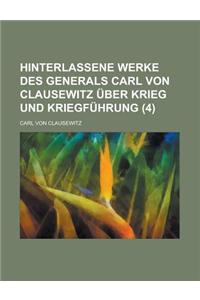Hinterlassene Werke Des Generals Carl Von Clausewitz Uber Krieg Und Kriegfuhrung (4 )