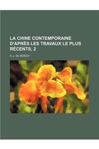 La Chine Contemporaine D'Apres Les Travaux Le Plus Recents, 2