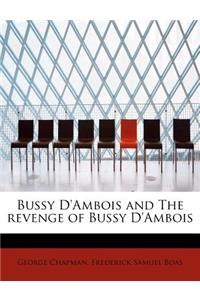 Bussy D'Ambois and the Revenge of Bussy D'Ambois