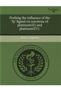 Probing the Influence of the Tp' Ligand on Reactions of Platinum(ii) and Platinum(iv)