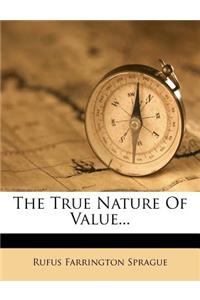 The True Nature of Value...