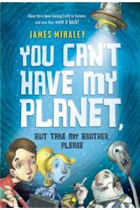 You Can't Have My Planet