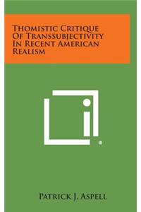 Thomistic Critique of Transsubjectivity in Recent American Realism