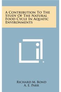 A Contribution to the Study of the Natural Food Cycle in Aquatic Environments