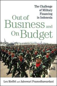 Out of Business and on Budget: The Challenge of Military Financing in Indonesia