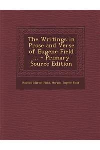 The Writings in Prose and Verse of Eugene Field ...