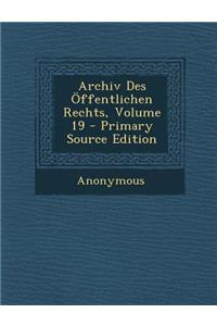 Archiv Des Offentlichen Rechts, Volume 19