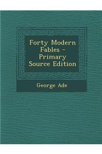 Forty Modern Fables