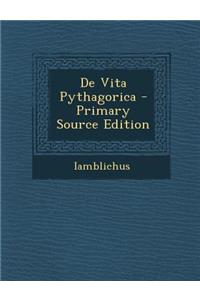 De Vita Pythagorica - Primary Source Edition