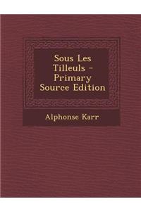 Sous Les Tilleuls - Primary Source Edition