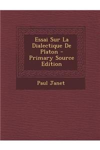 Essai Sur La Dialectique de Platon