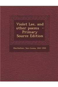 Violet Lee, and Other Poems