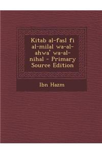 Kitab Al-Fasl Fi Al-Milal Wa-Al-Ahwa' Wa-Al-Nihal