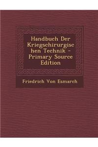 Handbuch Der Kriegschirurgischen Technik