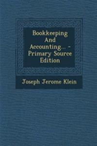 Bookkeeping and Accounting... - Primary Source Edition