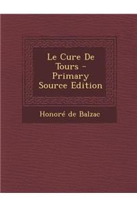 Le Cure de Tours - Primary Source Edition